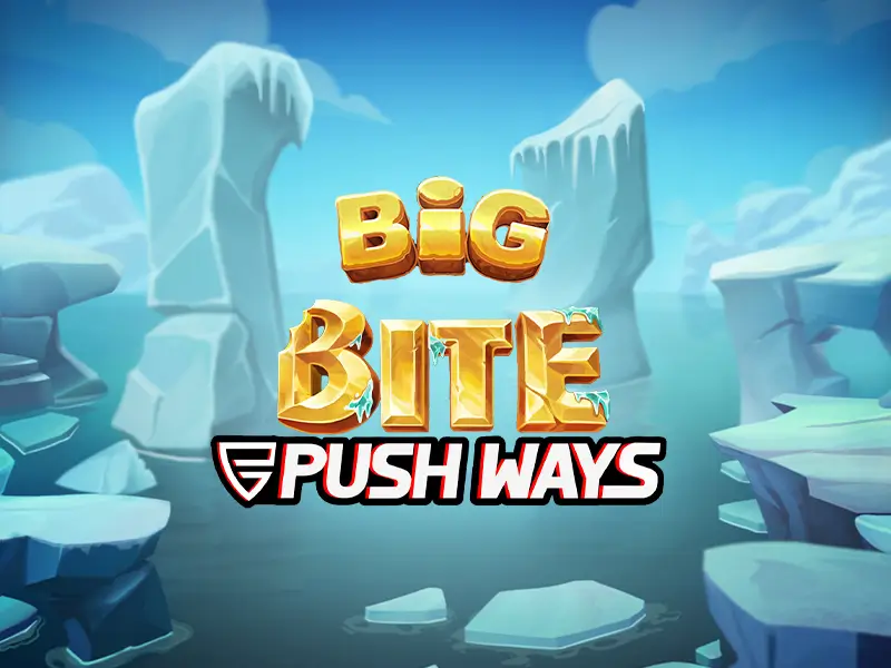 Big Bite Push Ways